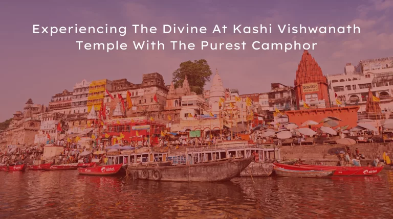 Kashi Vishwanath Temple With The Purest Camphor