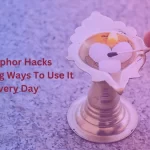 Camphor Hacks