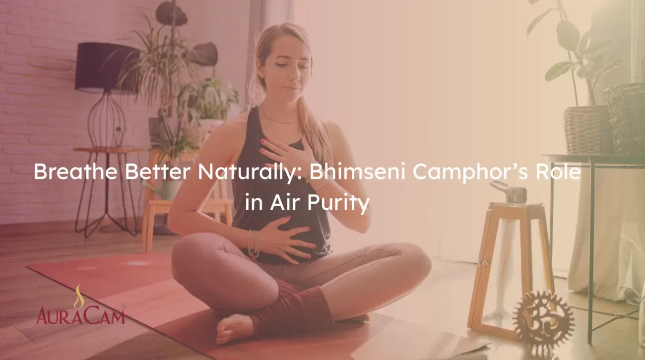 Naturally Bhimseni Camphor’s Role in Air Purity