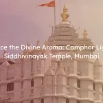 Bhimseni Camphor Lighting at Siddhivinayak Temple, Mumbai